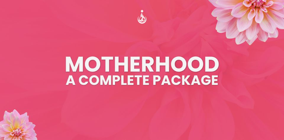 Motherhood - A Complete Package (Course Image)