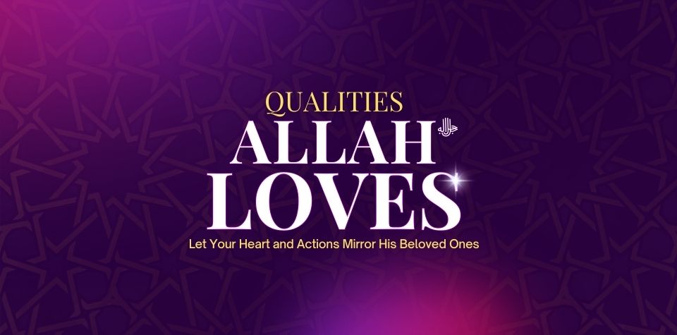 Qualities Allahﷻ Loves (Course Image)