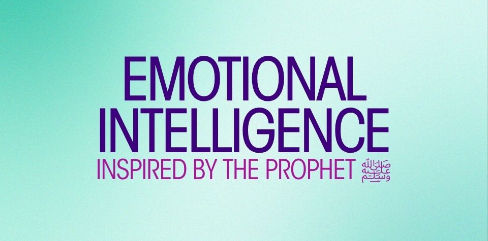Emotional Intelligence of The Prophet SAW (Course Image)